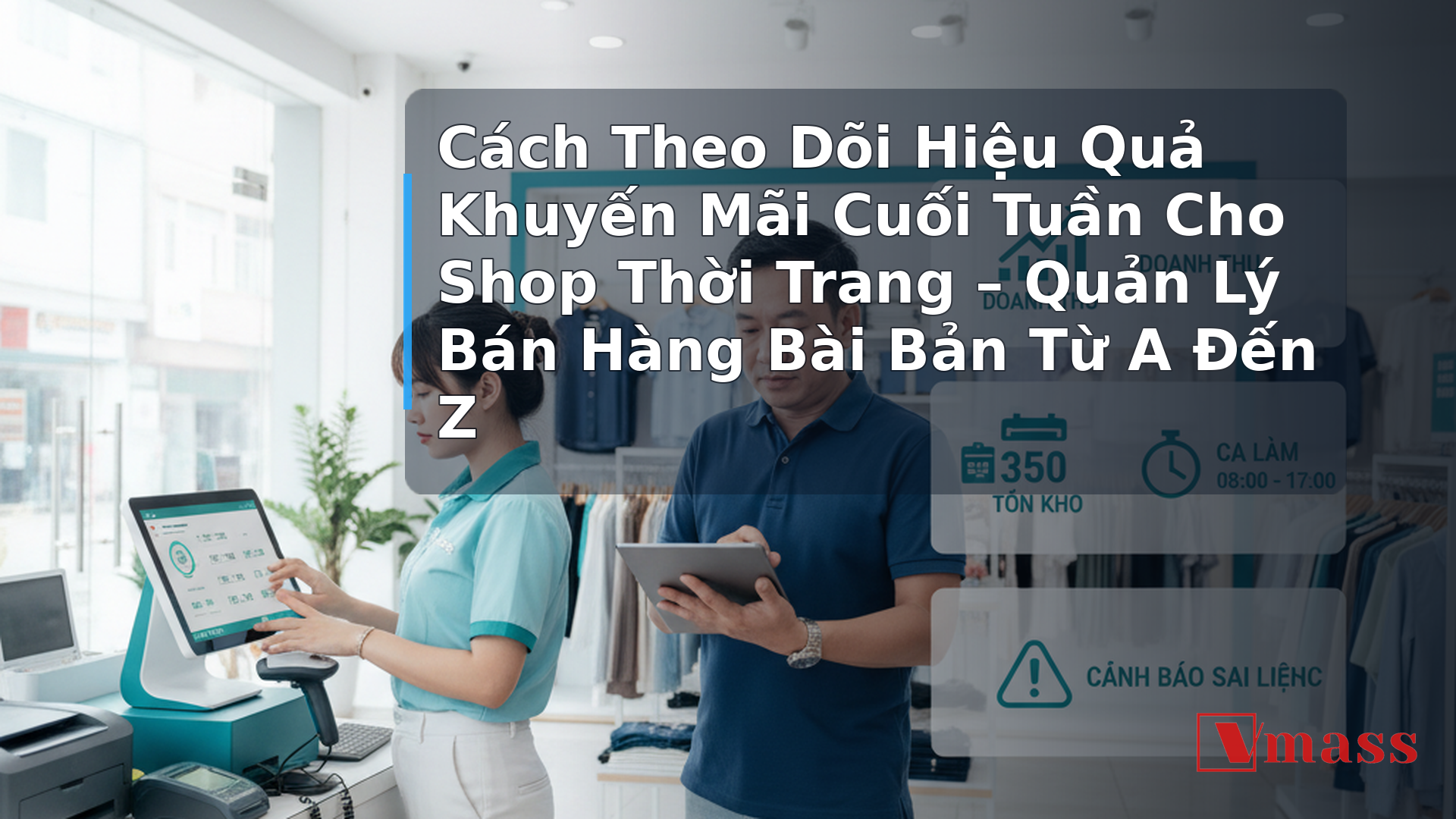 Cách Theo Dõi Hiệu Quả Khuyến Mãi Cuối Tuần Cho Shop Thời Trang – Quản Lý Bán Hàng Bài Bản Từ A Đến Z 2 Cách Theo Dõi Hiệu Quả Khuyến Mãi Cuối Tuần Cho Shop Thời Trang – Quản Lý Bán Hàng Bài Bản Từ A Đến Z - minh họa nội dung 1. Tại Sao Khuyến Mãi Cuối Tuần Dễ