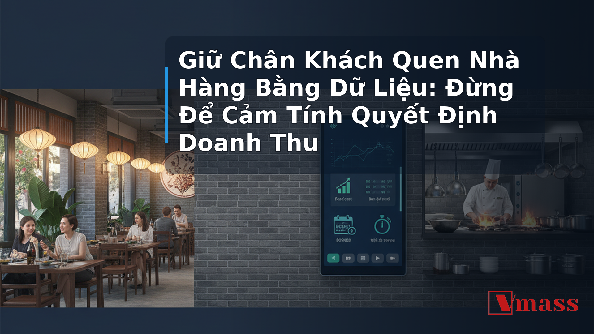 Giữ Chân Khách Quen Nhà Hàng Bằng Dữ Liệu: Đừng Để Cảm Tính Quyết Định Doanh Thu - hình minh họa cho bài viết VMASS