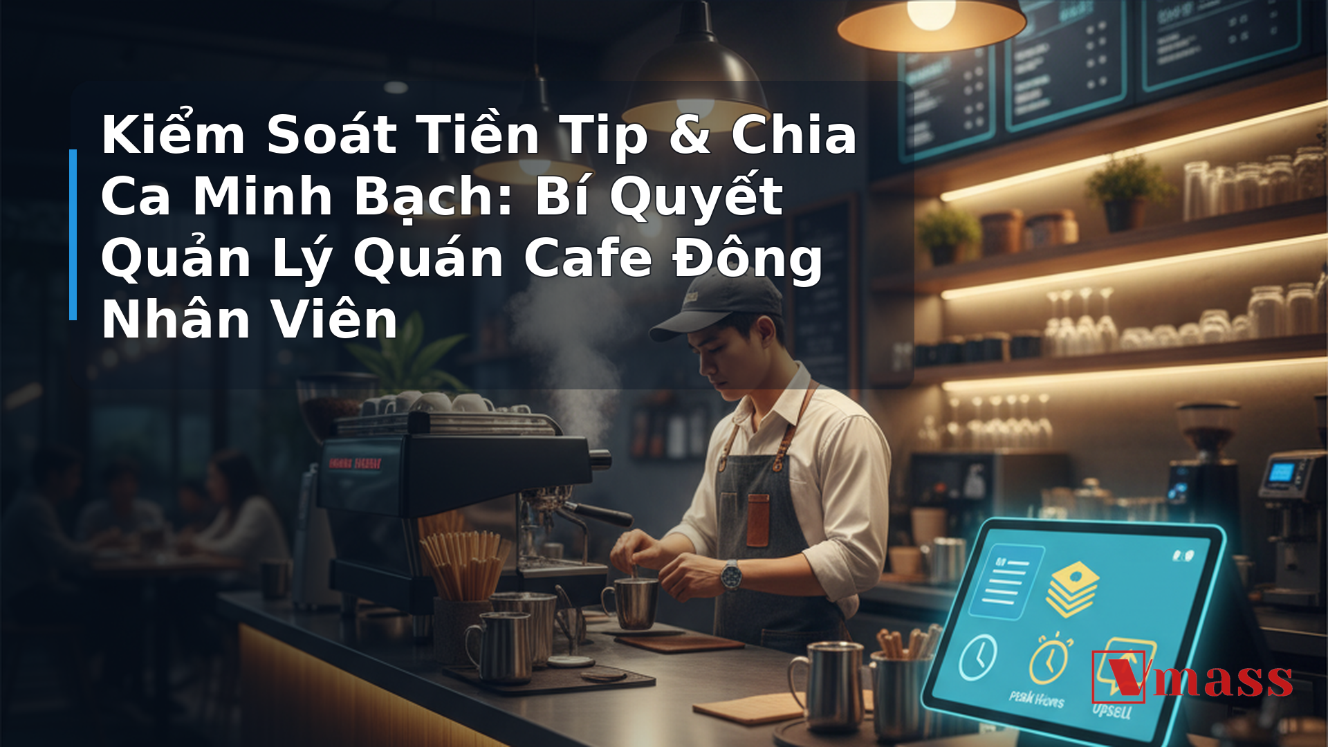 Kiểm Soát Tiền Tip & Chia Ca Minh Bạch: Bí Quyết Quản Lý Quán Cafe Đông Nhân Viên - minh họa nội dung 1. Tại Sao Tiền Tip Là 