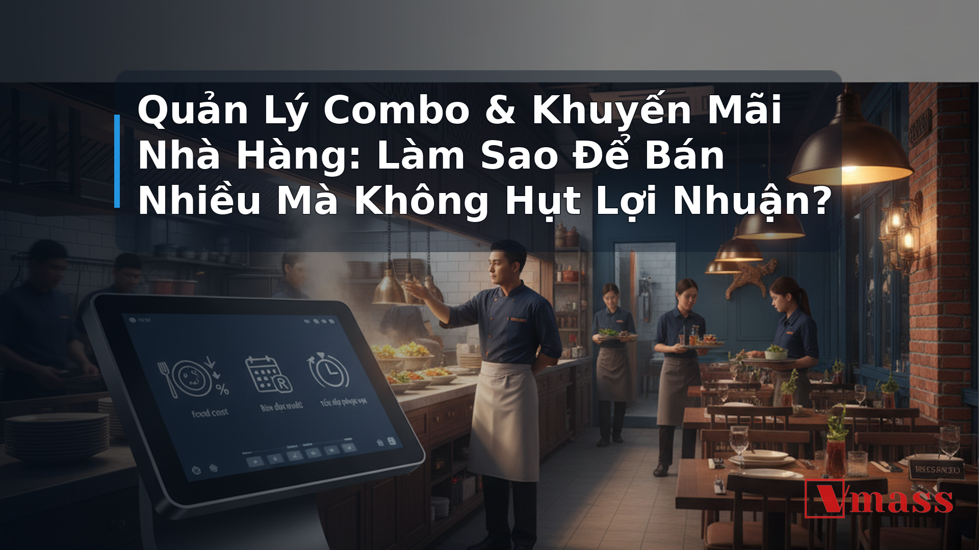 Quản Lý Combo & Khuyến Mãi Nhà Hàng: Làm Sao Để Bán Nhiều Mà Không Hụt Lợi Nhuận? 1 Quản Lý Combo & Khuyến Mãi Nhà Hàng: Làm Sao Để Bán Nhiều Mà Không Hụt Lợi Nhuận? - hình minh họa cho bài viết VMASS