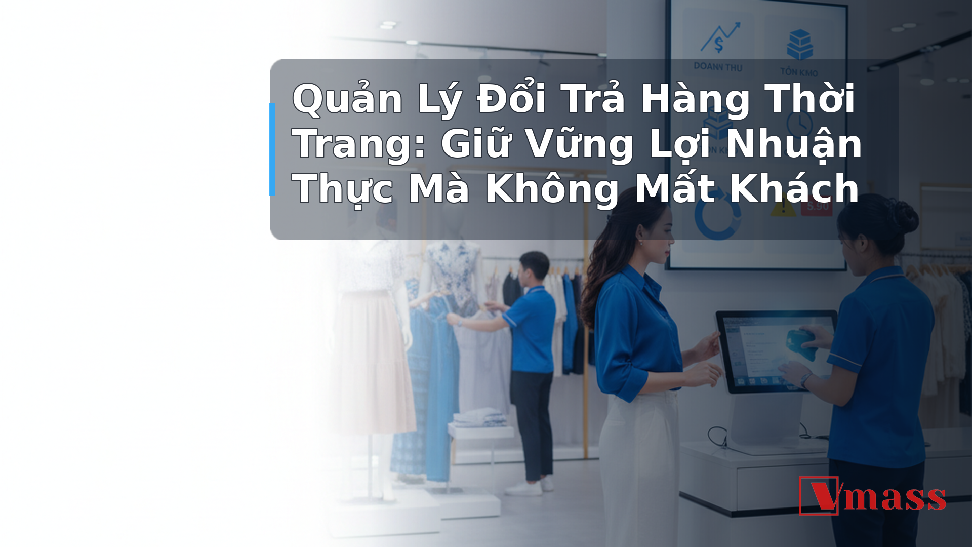 Quản Lý Đổi Trả Hàng Thời Trang: Giữ Vững Lợi Nhuận Thực Mà Không Mất Khách 2 Quản Lý Đổi Trả Hàng Thời Trang: Giữ Vững Lợi Nhuận Thực Mà Không Mất Khách - minh họa nội dung 1. Hiểu Đúng