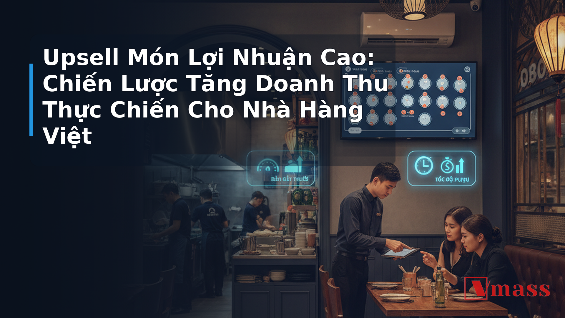 Upsell Món Lợi Nhuận Cao: Chiến Lược Tăng Doanh Thu Thực Chiến Cho Nhà Hàng Việt 1 Upsell Món Lợi Nhuận Cao: Chiến Lược Tăng Doanh Thu Thực Chiến Cho Nhà Hàng Việt - hình minh họa cho bài viết VMASS