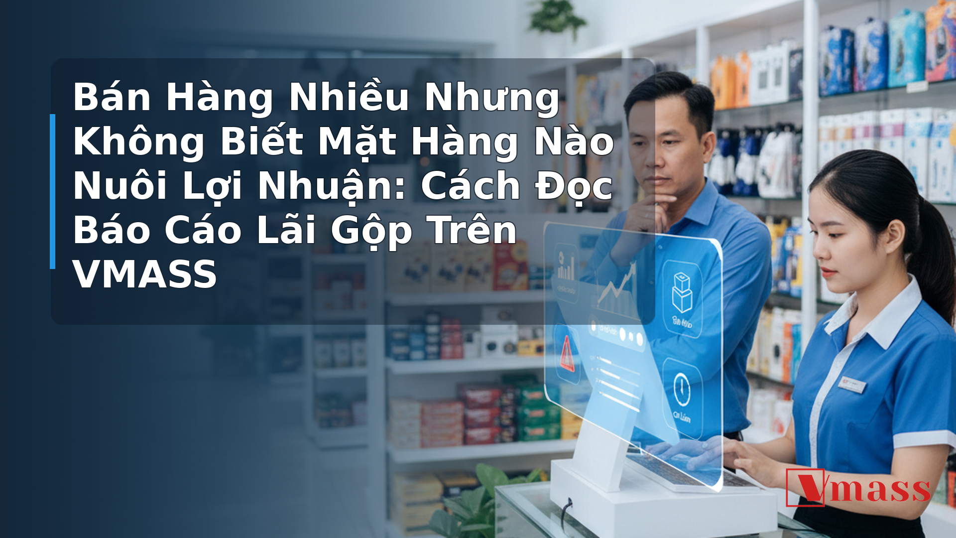 Bán Hàng Nhiều Nhưng Không Biết Mặt Hàng Nào Nuôi Lợi Nhuận: Cách Đọc Báo Cáo Lãi Gộp Trên VMASS - minh họa nội dung 1. Lãi Gộp Là Gì và Tại Sao Nó Quan Trọng Hơn Doanh Thu?