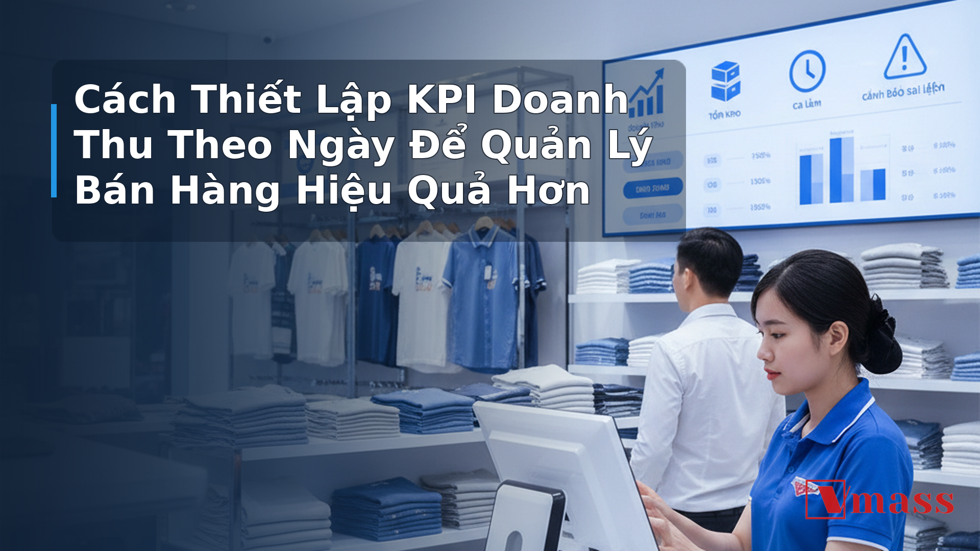 Cách Thiết Lập KPI Doanh Thu Theo Ngày Để Quản Lý Bán Hàng Hiệu Quả Hơn - hình minh họa cho bài viết VMASS