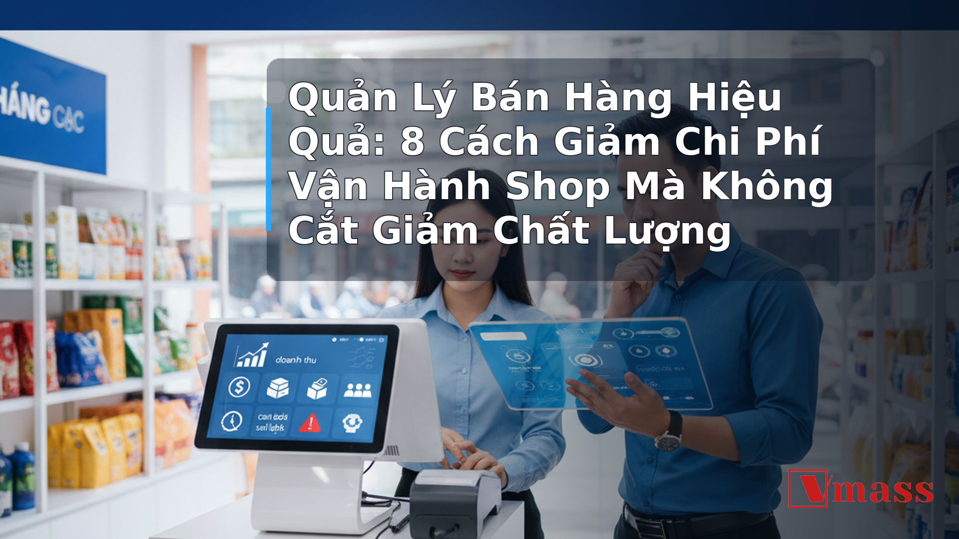 Quản Lý Bán Hàng Hiệu Quả: 8 Cách Giảm Chi Phí Vận Hành Shop Mà Không Cắt Giảm Chất Lượng - minh họa nội dung 1. Chuẩn Hóa Quy Trình Vận Hành Trước Khi Nghĩ Đến Công Nghệ