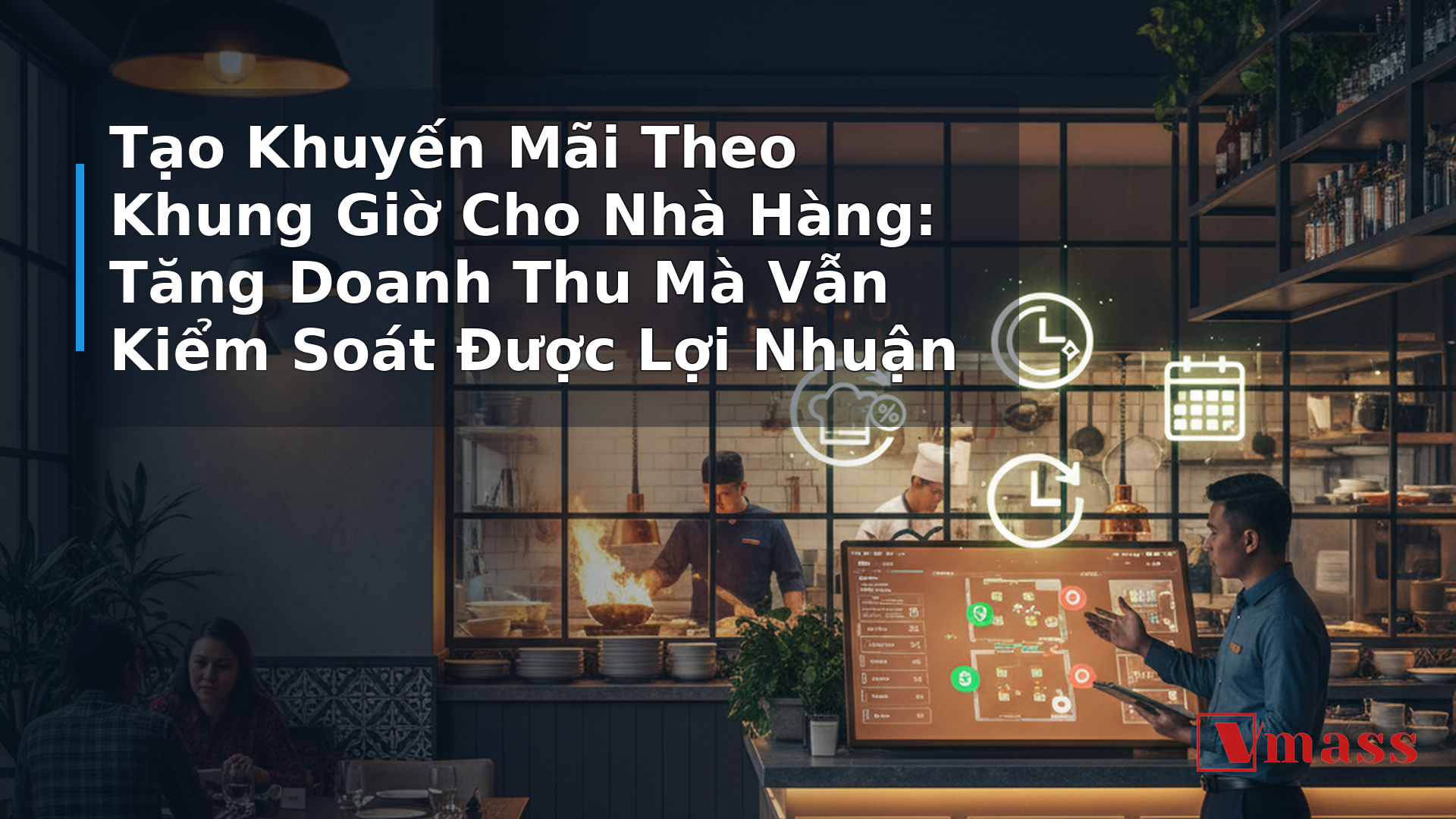 Tạo Khuyến Mãi Theo Khung Giờ Cho Nhà Hàng: Tăng Doanh Thu Mà Vẫn Kiểm Soát Được Lợi Nhuận - hình minh họa cho bài viết VMASS